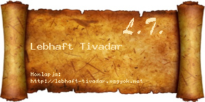 Lebhaft Tivadar névjegykártya